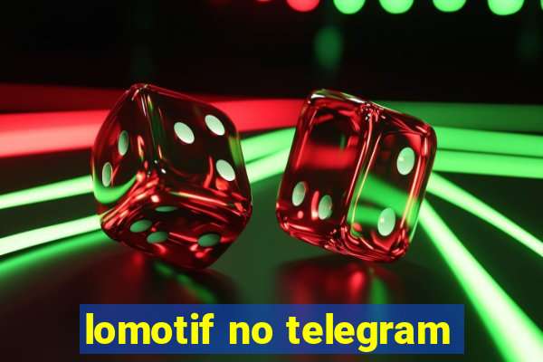 lomotif no telegram